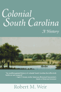 Colonial South Carolina: A History