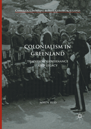 Colonialism in Greenland: Tradition, Governance and Legacy