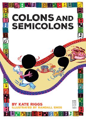 Colons and Semicolons - Riggs, Kate