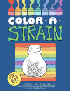 Color a Strain: Illustrated Marijuana Strains, an Adult Coloring Book