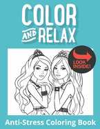 Color and Relax Coloring Book: For Teen & Adult Girls - Anti Stress - Just Color and Chill !