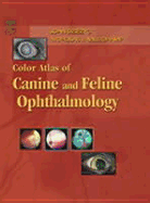 Color Atlas of Canine and Feline Ophthalmology - Dziezyc, Joan, and Millichamp, Nicholas J, Med, PhD