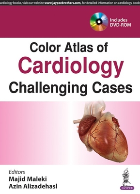 Color Atlas of Cardiology: Challenging Cases - Maleki, Majid, and Alizadehasl, Azin