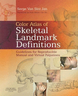 Color Atlas of Skeletal Landmark Definitions: Guidelines for Reproducible Manual and Virtual Palpations - Van Sint Jan, Serge