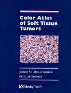 Color Atlas of Soft Tissue Tumors