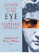 Color Atlas of the Eye in Systemic Disease - Weingeist, Thomas A, MD, PhD, and Gold, and Gold, Daniel H, MD