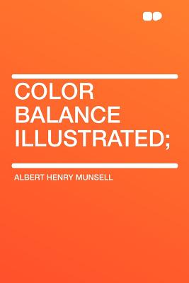 Color Balance Illustrated; - Munsell, Albert Henry