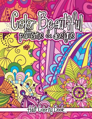 Color Beautiful Patterns & Designs Adult Coloring Book - Coloring Books, Lilt Kids