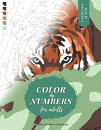 Color by Numbers for Adults: WILD ANIMALS - 50 Original pictures to color of lions, tigers, horses, elephants, zebras, parrots, etc.
