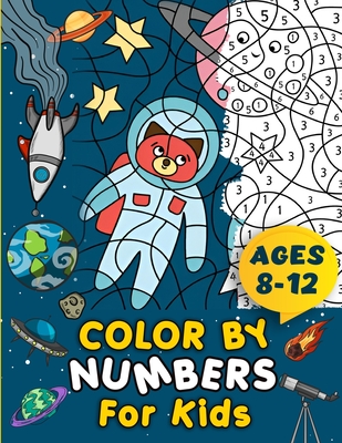 Color By Numbers For Kids Ages 8-12: Children's Activity Book | Large Print Coloring Pages | Suitable For Boys and Girls | Multiple Themes Including Animals, Birds, Sealife, Nature, and Flowers | Helps Improves Child's Creativity Skills - Publishing, RR