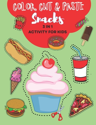 Color, Cut and Paste Snacks Activity for Kids: Dive into a World of Fun and Learning! Over 50 Exciting Snack Adventures - Colour, Cut & Paste Your Way to Creativity with Hamburger, Hot Dog, Doughnut, and More! - Quinn, Jaime, and Publication, Sweetkids (Contributions by), and Murkoff, Emily