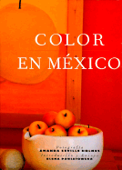 Color En M Exico: Spanish Language Edition - Holmes, Amanda, and Poniatowska, Elena