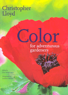 Color for Adventurous Gardeners - Lloyd, Christopher, and Buckley, Jonathan (Photographer)
