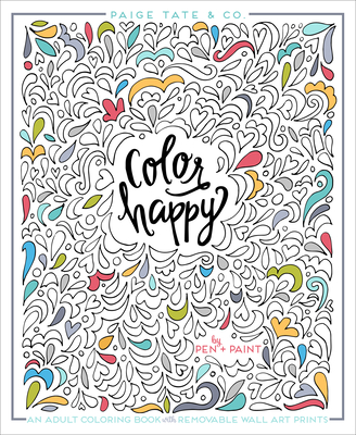 Color Happy: An Adult Coloring Book of Removable Wall Art Prints - Paige Tate & Co (Producer)