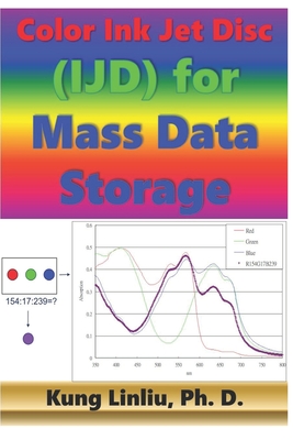 Color Ink Jet Disc (IJD) for Mass Data Storage - Linliu, Kung