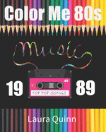 Color Me 80s: Top Pop Songs 1989: Totally Awesome Activities