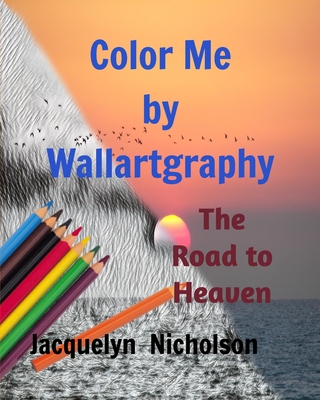 Color me by Wallartgraphy: The Road to Heaven - Nicholson, Jacquelyn