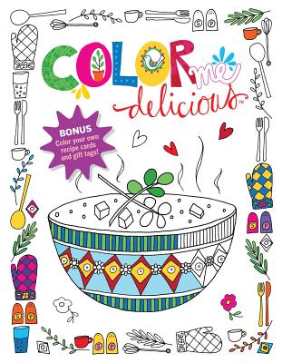 Color Me Delicious Adult Coloring Book - Editors at Reader's Digest (Editor)