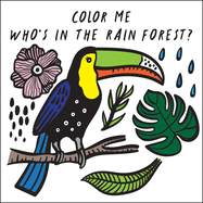Color Me: Who's in the Rain Forest?: Watch Me Change Colour in Watervolume 3