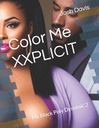 Color Me XXPLICIT: My Black Poly Dynamic 2