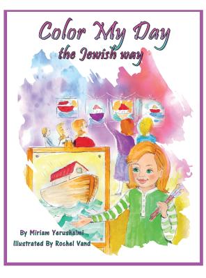 Color My Day The Jewish Way - Yerushalmi, Miriam, and Vand, Rochel