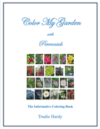 Color My Garden with Perennials: The Informative Coloring Book