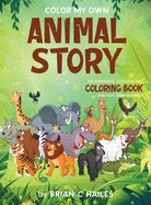 Color My Own Animal Story: An Immersive, Customizable Coloring Book for Kids (That Rhymes!)