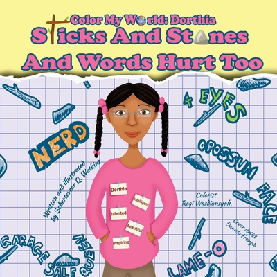 Color My World: Dorthia -Sticks And Stones And Words Hurt Too - Watkins, Schertevear Q