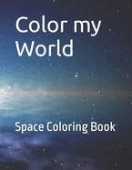 Color my World: Space Coloring Book