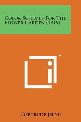 Color Schemes for the Flower Garden (1919) - Jekyll, Gertrude