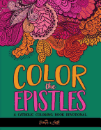 Color the Epistles: A Catholic Coloring Book Devotional: Catholic Bible Verse Coloring Book for Adults & Teens