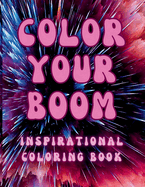 Color Your Boom: Inspirational Coloring Book