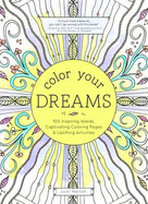 Color Your Dreams: 100 Inspiring Words, Captivating Coloring Pages, and Uplifting Activities