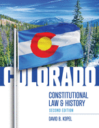 Colorado Constitutional Law and History, Second Edition