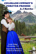 Colorado Cowboy's Forever Promise: Inspirational Western Historical Romance