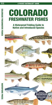 Colorado Freshwater Fishes - Morris, Matthew, and Kavanagh, Jill (Creator)