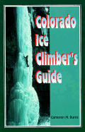 Colorado Ice Climber's Guide - Burns, Cameron M