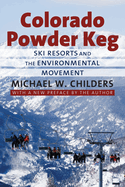 Colorado Powder Keg: Ski Resorts and the Environmental Movement