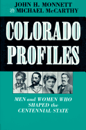 Colorado Profiles: Men and Women Who Shaped the Centennial State