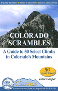 Colorado Scrambles: A Guide to 50 Select Climbs in Colorado's Mountains