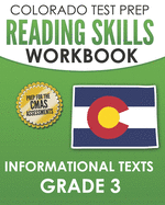 COLORADO TEST PREP Reading Skills Workbook Informational Texts Grade 3: Preparation for the CMAS English Language Arts Tests