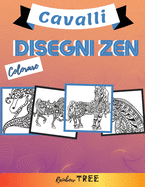 Colorare Disegni Zen - Cavalli: Per bambini et? 2-8 Album da disegno per bambini e bambine Per bambini che vogliono imparare a disegnare