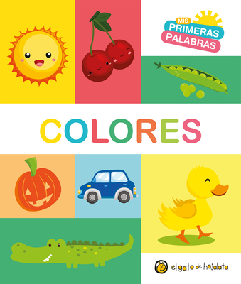 Colores. Serie MIS Primeras Palabras / Colors My First Words Series - Varios Autores