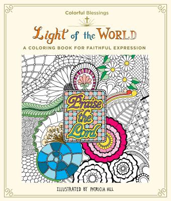 Colorful Blessings: Light of the World: A Coloring Book for Faithful Expression - Hill, Patricia