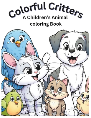 Colorful Critters: A Children's Animal Coloring Book - Johnson, M