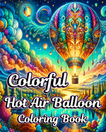 Colorful Hot Air Balloon Coloring Book: Beautiful Easy Air Balloon Coloring Book for Adult Relaxation