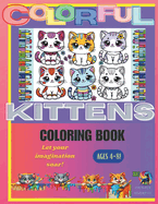 Colorful Kittens Coloring Book: children 4-8!