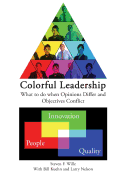 Colorful Leadership: What to do when Opinions Differ and Objectives Conflict