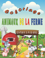 Coloriage Animaux de la Ferme: Enfant de 3 ? 8 ans: cahier de coloriage de plus de 50 animaux de la ferme: cheval, coq, chat, lapin, vache, chien... et plein d'autres jolis animaux