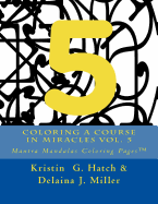 Coloring A Course in Miracles Vol. 5: Mantra Mandalas Coloring Pages(TM)